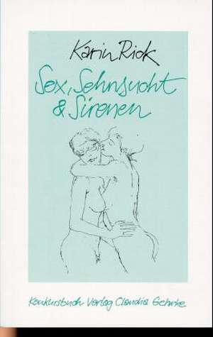 Sex, Sehnsucht & Sirenen de Karin Rick