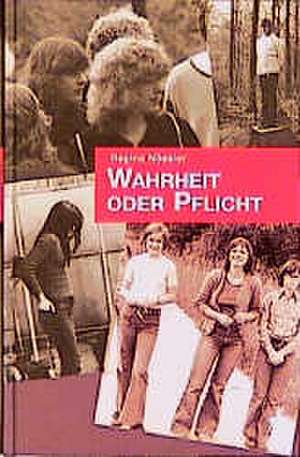 Wahrheit oder Pflicht de Regina Nössler