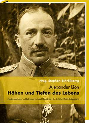 Alexander Lion - Höhen und Tiefen des Lebens de Stephan Schrölkamp