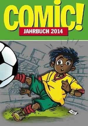 Comic! - Jahrbuch 2014 de B. Ihme