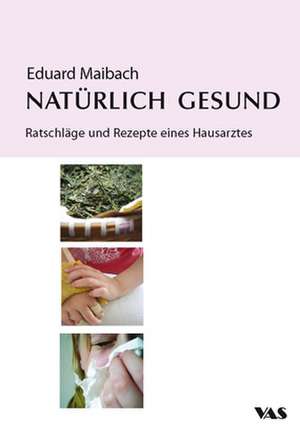 Natürlich gesund de Eduard Maibach