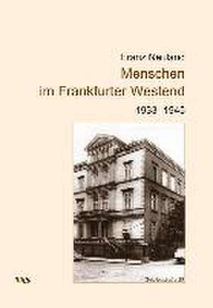 Menschen im Frankfurter Westend 1933-1945 de Franz Neuland