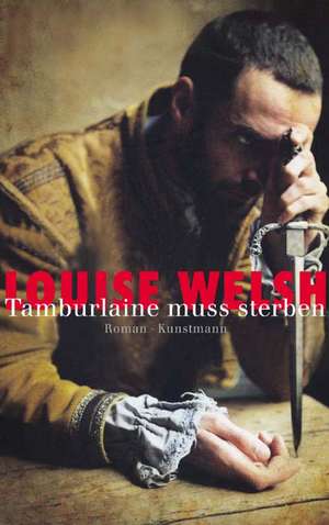 Tamburlaine muss sterben de Louise Welsh