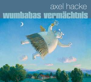 Wumbabas Vermächtnis de Axel Hacke