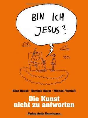 Bin ich Jesus? de Elias Hauck