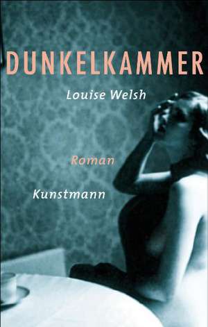 Dunkelkammer de Louise Welsh