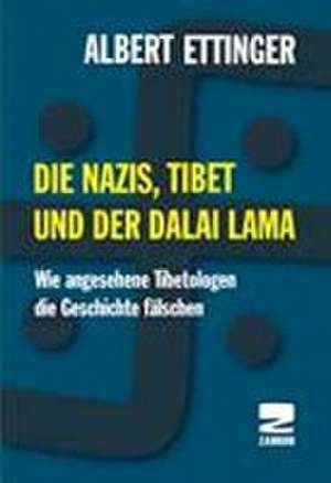 Die Nazis, Tibet und der Dalai Lama de Albert Ettinger