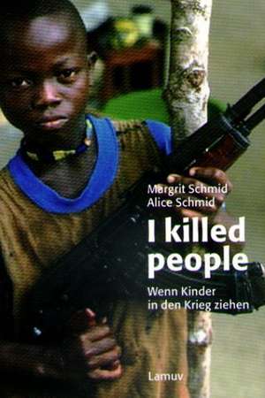 I killed people de Margrit Schmid