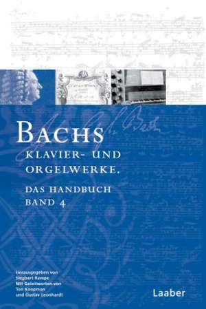 Bach-Handbuch 4. Bachs Klavier- und Orgelwerke de Siegbert Rampe