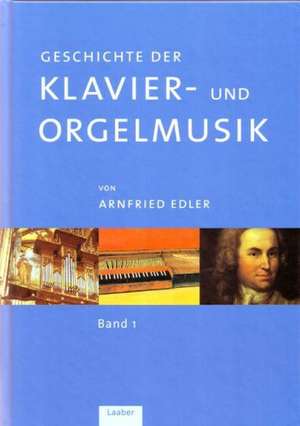 Geschichte der Klavier- und Orgelmusik in 3 Bänden de Arnfried Edler