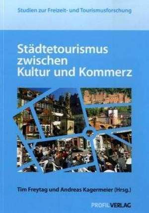 Städtetourismus zwischen Kultur und Kommerz de Andreas Kagermeier