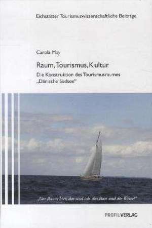 Raum, Tourismus, Kultur de Carola May