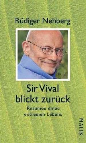 Sir Vival blickt zurück de Rüdiger Nehberg