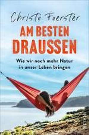 Am besten draußen de Christo Foerster