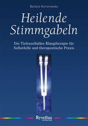 Heilende Stimmgabeln de Barbara Romanowska