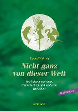 Nicht ganz von dieser Welt de Tanis Helliwell