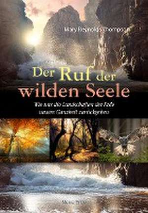 Der Ruf der wilden Seele de Mary Reynolds Thompson