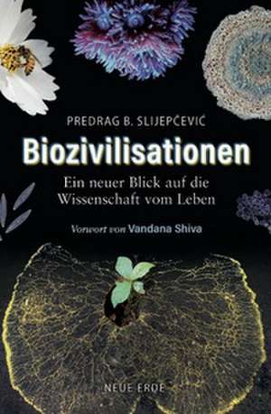 Biozivilisationen de Predrag B. Slijepcevic