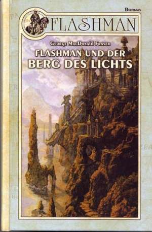 Flashman und der Berg des Lichts de George Macdonald Fraser