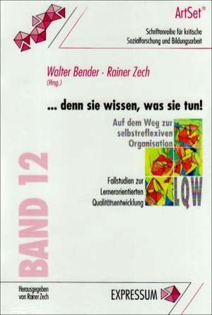 ... denn sie wissen, was sie tun! Auf dem Weg zur selbstreflexiven Organisation de Walter Bender