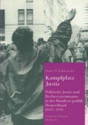 Kampfplatz Justiz de Harry H. Kalinowsky