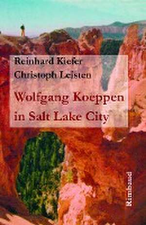 Wolfgang Koeppen in Salt Lake City de Reinhard Kiefer