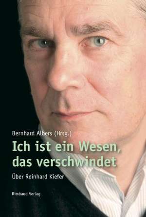 Ich ist ein Wesen, das verschwindet de Bernhard Albers