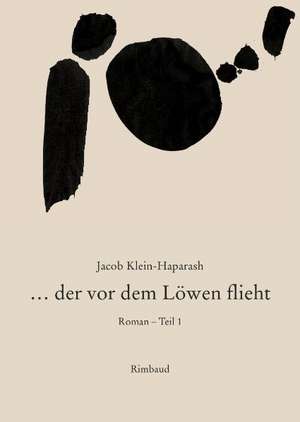 Gesammelte Werke 01. ... der vor dem Löwen flieht de Jacob Klein-Haparash