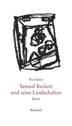 Samuel Beckett und seine Landschaften de Ria Endres