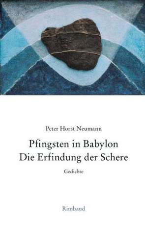 Pfingsten in Babylon. Die Erfindung der Schere de Peter H. Neumann