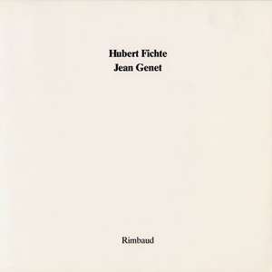 Hubert Fichte /Jean Genet de Hubert Fichte