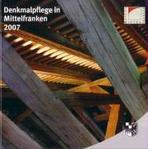 Denkmalpflege in Mittelfranken 2007 de Andrea M Kluxen