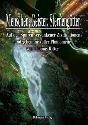 Menschen, Geister, Sternengötter de Thomas Ritter