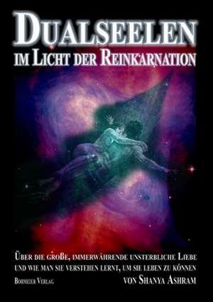 Dualseelen im Licht der Reinkarnation de Shanya Ashram