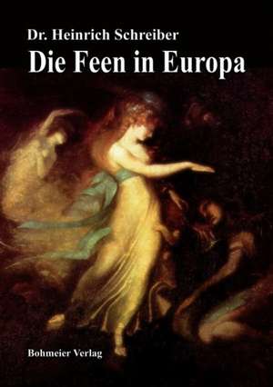 Die Feen in Europa de Heinrich Schreiber