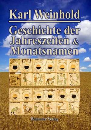 Geschichte der Jahreszeiten und Monatsnamen de Karl Weinhold