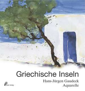 Griechische Inseln de Hans-Jürgen Gaudeck