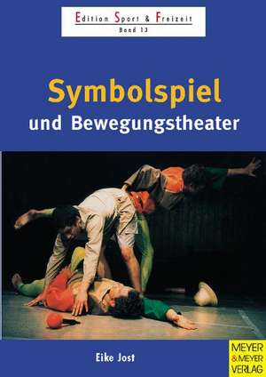 Symbolspiel und Bewegungstheater de Eike Jost