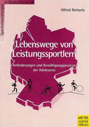 Lebenswege von Leistungssportlern de Alfred Richartz