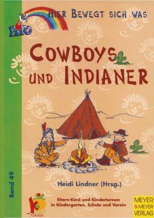 Cowboy und Indianer de Heidi Lindner