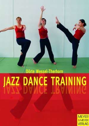 Jazz Dance Training de Dörte Wessel-Therhorn