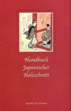 Handbuch japanischer Holzschnitt de Friedrich B. Schwan