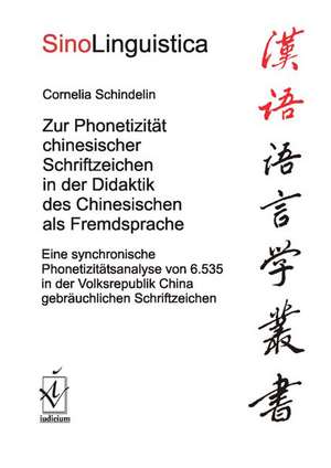 Zur Phonetizität chinesischer Schriftzeichen in der Didaktik des Chinesischen als Fremdsprache de Cornelia Schindelin