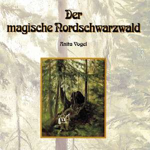 Der magische Nordschwarzwald de Anita Vogel