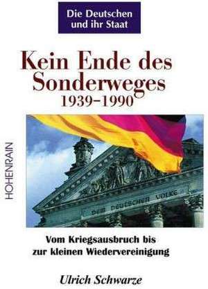 Schwarze, U: Kein Ende des Sonderweges 1939-1990