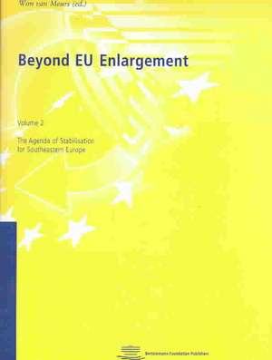 Beyond EU-Enlargement: The Agenda of Stabilisation for Southeastern Europe de Wim van Meurs