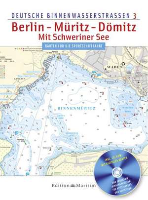 Deutsche Binnenwasserstraßen 03 Berlin - Müritz - Dömitz / Mit Schweriner See