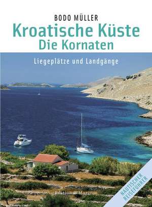 Kroatische Küste - Die Kornaten de Bodo Müller