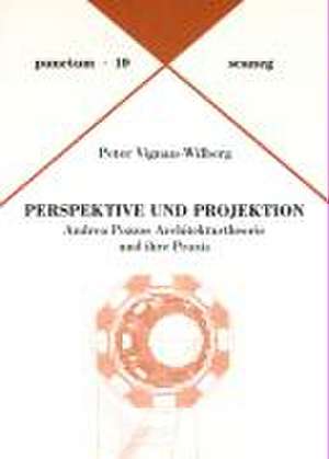 Perspektive und Projektion de Peter Vignau-Wilberg