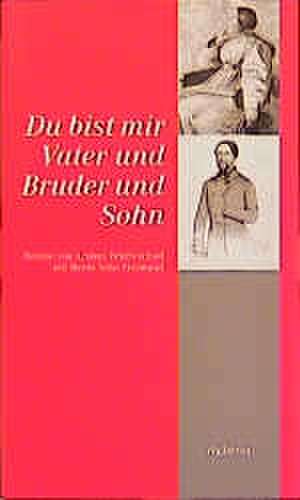 Du bist mir Vater und Bruder und Sohn de Wolfgang Bunzel